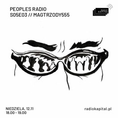 RADIO KAPITAŁ PEOPLES RADIO S05E03 // magtrzody555