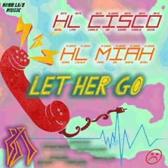 LET HER GO! ft. HL Miah(PROD. Jhonny Flames)