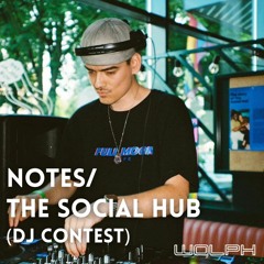 NOTES/ THE SOCIAL HUB (DJ CONTEST)