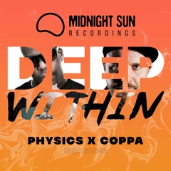 Physics X Coppa 'Deep Within' [Midnight Sun Recordings]