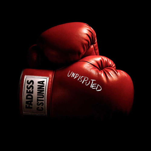 Fadess and Cstunna - Undisputed