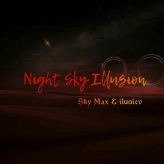 Sky Max & iluniev - Night Sky Illusion