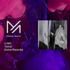 U.NID - Astral [Astral Records] PREMIERE