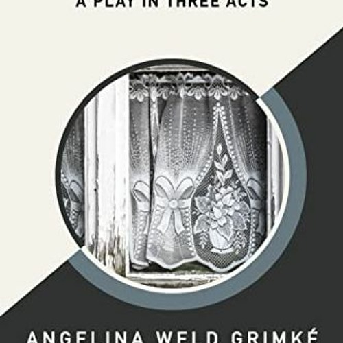 Read EPUB 📚 Rachel: A Play in Three Acts (AmazonClassics Edition) by  Angelina Weld