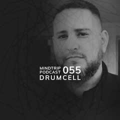MindTrip Podcast 055 - Drumcell