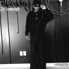Zo Laurentt - Reloading (Official Audio)