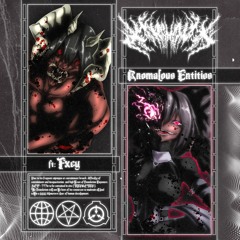 ANOMALOUS ENTITIES w/ FXCY