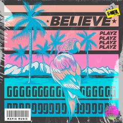 Playz - Believe (Original Mix) [G-MAFIA RECORDS]