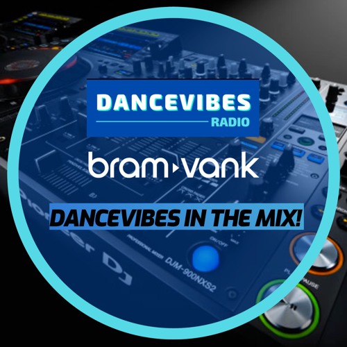 Episode 1: DanceVibes in the mix: Bram VanK -  May 5 2024