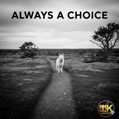 Always a choice