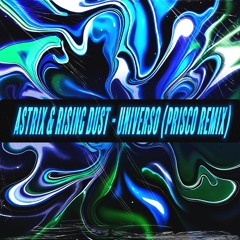 Astrix & Rising Dust - Universo (Prisco Remix) | FREE DL |