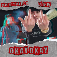 Okay Okay (Feat. MightyMeech) prod. Nickystix