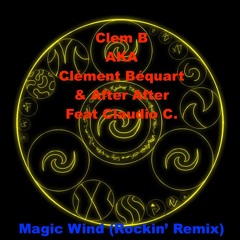 Clem B & After After ft Claudio C - Magic Wind (Remix AI 2025)