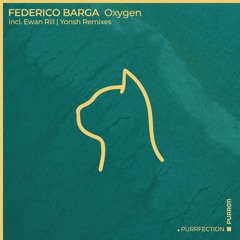Federico Barga - Oxygen (Yonsh Remix) [PURRFECTION]