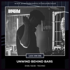 LUCA VAN OSS - UNWIND BEHIND BARS / TECHNO SET