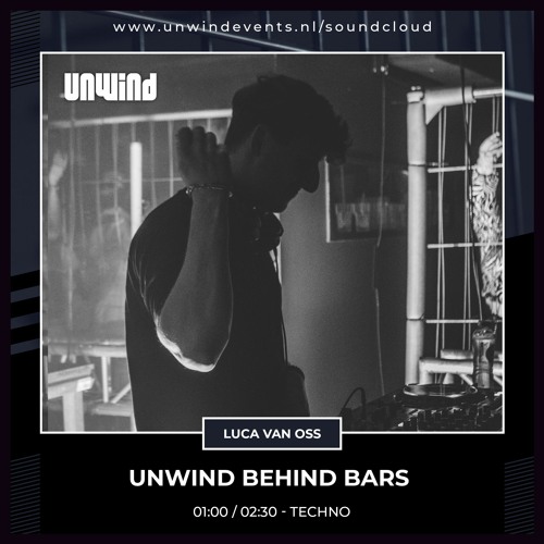 LUCA VAN OSS - UNWIND BEHIND BARS / TECHNO SET