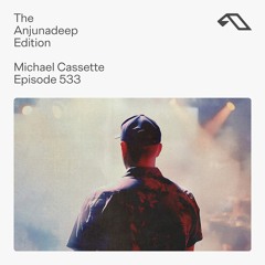 The Anjunadeep Edition 533 with Michael Cassette