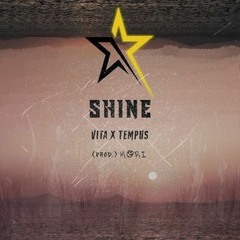 Shine Ft. Vita & Tempus [prod. By MORI] (1)
