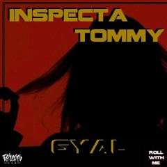 INSPECTA TOMMY - Gyal (Original Mix)