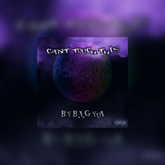 Cant Touch This - By B.I.G Yui  (Prod. Seagull X KayKay)