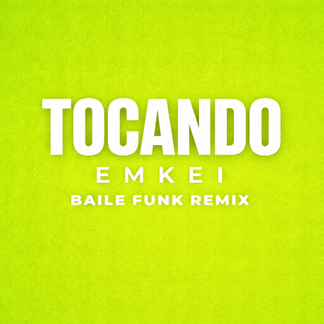 Stream TOCANDO (Emkei Baile Funk Remix) by EMKEI | Listen online for ...