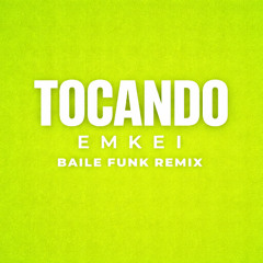 TOCANDO (Emkei Baile Funk Remix)
