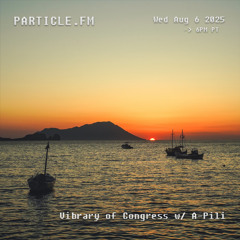 Vibrary Of Congress w/ A-Pili - Aug 6th 2025