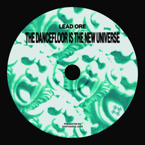 Lead Ore - The Dancefloor Is The New Universe