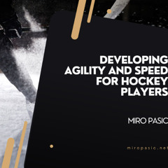 Developing Agility and Speed for Hockey Players