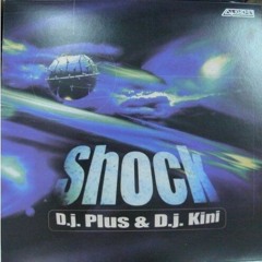 DJ Plus & DJ Kini - Shock