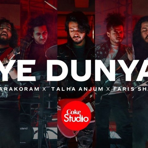 Ye Dunya - Coke Studio Season 14 - Karakoram X Talha Anjum X Faris Shafi