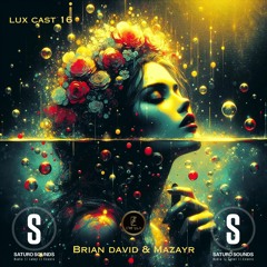 Lux Cast Presents BRIAN DAVID [EP 16]