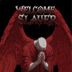 WELCOME SLAYER.wav