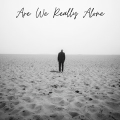 Are We Really Alone