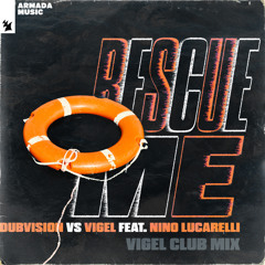 DubVision vs Vigel feat. Nino Lucarelli - Rescue Me (Vigel Club Mix)
