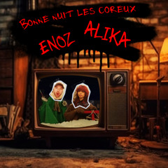 Bonne nuit les coreux - Alika & ENOZ [FREE DL]