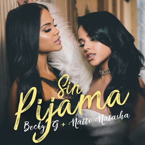 Stream Becky G Natti Natasha Sin Pijama By Becky G Listen Online For Free On Soundcloud