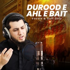 Durood E Ahle Bait Vocals & Duff Only