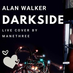 Alan Walker - Darkside Live Cover By Manethree.