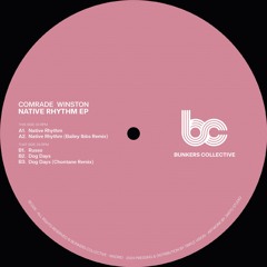Comrade Winston - "Native Rhythm" EP (Bailey Ibbs & Chontane Remixes)