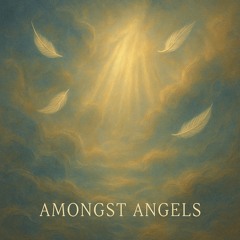 Amongst Angels