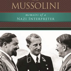 Read Audiobook With Hitler and Mussolini: Memoirs of a Nazi Interpreter by Eugen Dollmann