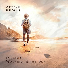 Walking in the Sun - ARTEKK Remix