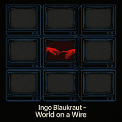 Ingo Blaukraut - (1982) Cosmodrome - World on a Wire