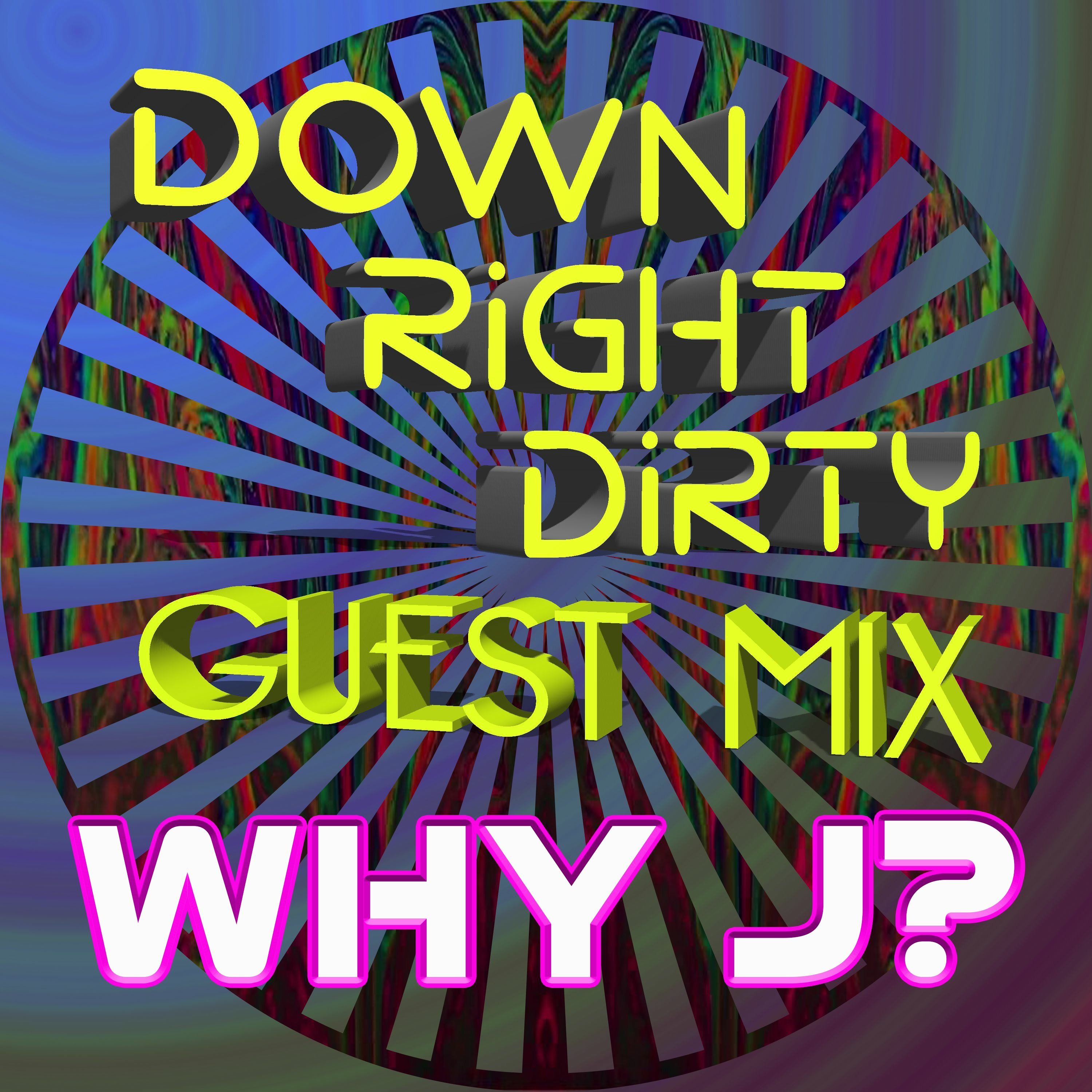 Down Right Dirty Guest Mix