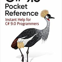 [VIEW] KINDLE PDF EBOOK EPUB C# 9.0 Pocket Reference: Instant Help for C# 9.0 Program