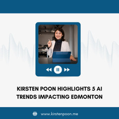 Kirsten Poon Highlights 5 AI Trends Impacting Edmonton