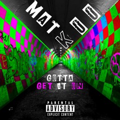Matkoo - Gotta Get It On (Original Mix)