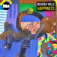 MM 079 : Beverly Hills - Happiness EP (Preview)