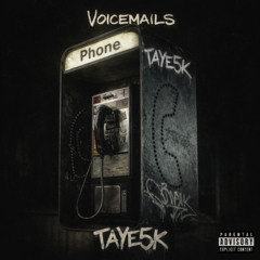 VOICEMAILS - TAYE5K (prod.taye5k)